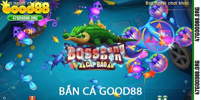 bắn cá good88